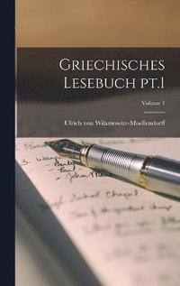 bokomslag Griechisches Lesebuch pt.1; Volume 1