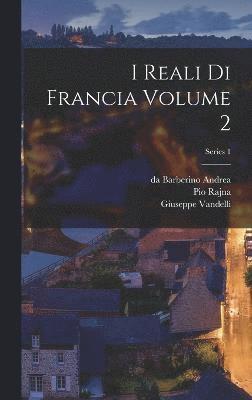 bokomslag I reali di Francia Volume 2; Series 1