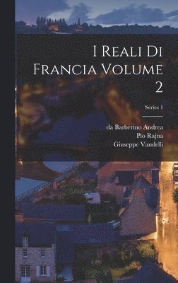 bokomslag I reali di Francia Volume 2; Series 1