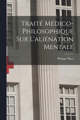 bokomslag Trait mdico-philosophique sur l'alination mentale