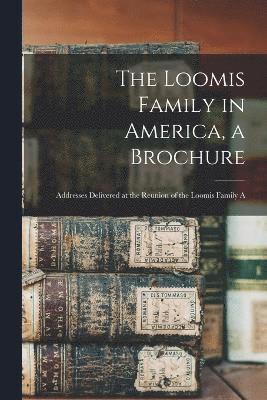 bokomslag The Loomis Family in America, a Brochure