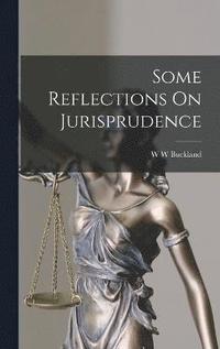bokomslag Some Reflections On Jurisprudence