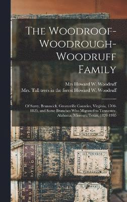 The Woodroof-Woodrough-Woodruff Family 1