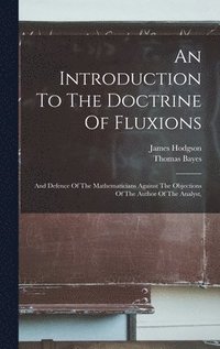 bokomslag An Introduction To The Doctrine Of Fluxions
