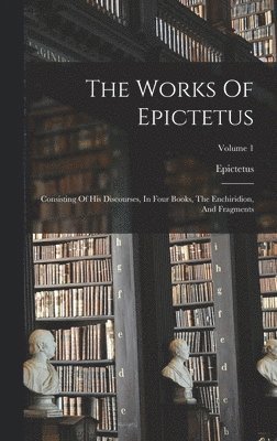 bokomslag The Works Of Epictetus