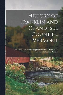 bokomslag History of Franklin and Grand Isle Counties, Vermont