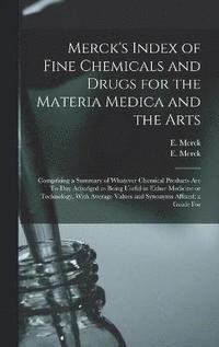 bokomslag Merck's Index of Fine Chemicals and Drugs for the Materia Medica and the Arts