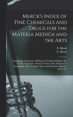 Merck's Index of Fine Chemicals and Drugs for the Materia Medica and the Arts 1