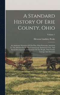 bokomslag A Standard History Of Erie County, Ohio