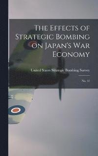 bokomslag Effects of Strategic Bombing on Japan's war Economy