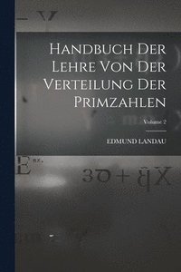 bokomslag Handbuch der Lehre von der Verteilung der Primzahlen; Volume 2