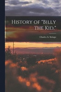 bokomslag History of &quot;Billy the Kid,&quot;