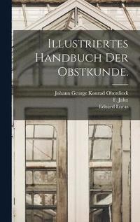 bokomslag Illustriertes Handbuch der Obstkunde.