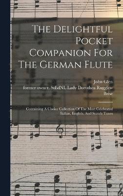 bokomslag The Delightful Pocket Companion For The German Flute