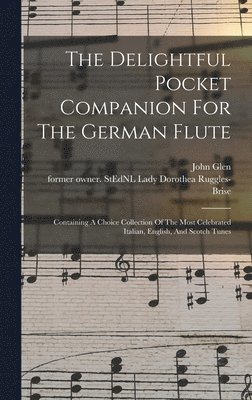 Delightful Pocket Companion For The German Flute, Inbunden