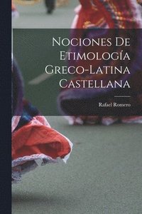 bokomslag Nociones De Etimologa Greco-Latina Castellana