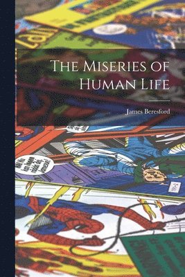 James Beresford - Miseries of Human Life, Häftad