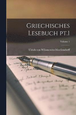 bokomslag Griechisches Lesebuch pt.1; Volume 1