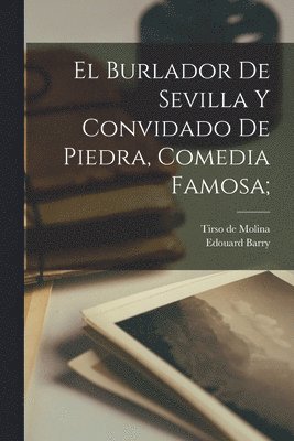 Barry Edouard, Tirso de ?- Molina - Burlador de Sevilla y convidado de Piedra, comedia famosa;, Häftad
