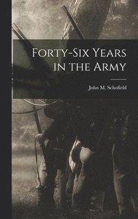 bokomslag Forty-Six Years in the Army