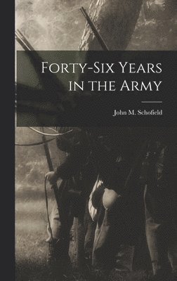 bokomslag Forty-Six Years in the Army