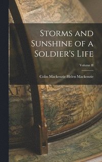 bokomslag Storms and Sunshine of a Soldier's Life; Volume II