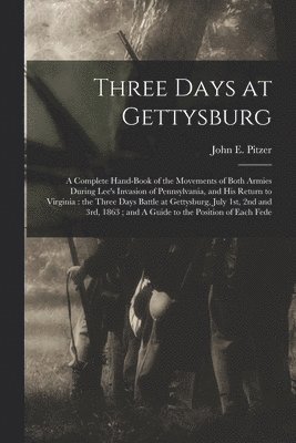 bokomslag Three Days at Gettysburg