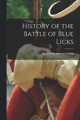 History of the Battle of Blue Licks 1