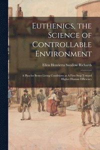 bokomslag Euthenics, the Science of Controllable Environment