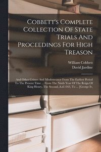 bokomslag Cobbett's Complete Collection Of State Trials And Proceedings For High Treason