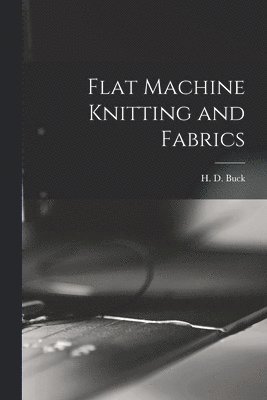 bokomslag Flat Machine Knitting and Fabrics