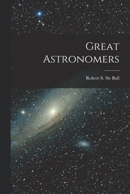 bokomslag Great Astronomers