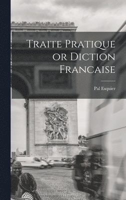 Traite Pratique or Diction Francaise 1