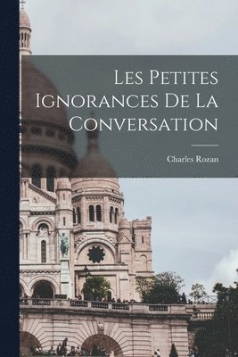 bokomslag Les petites ignorances de la conversation