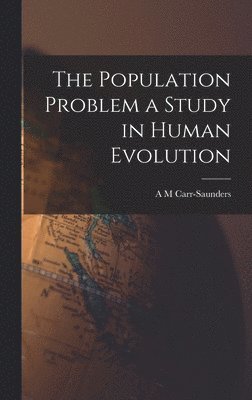 Population Problem a Study in Human Evolution