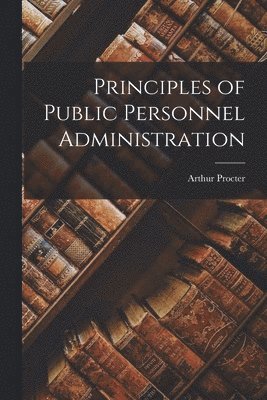 bokomslag Principles of Public Personnel Administration