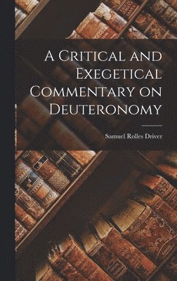 A Critical and Exegetical Commentary on Deuteronomy 1
