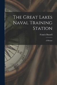 bokomslag The Great Lakes Naval Training Station