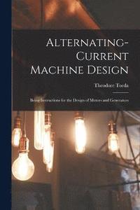 bokomslag Alternating-Current Machine Design