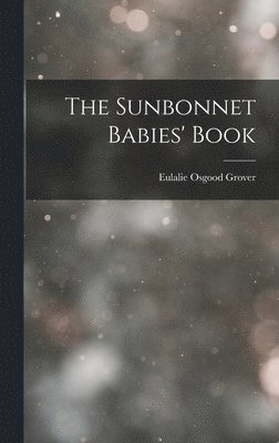 bokomslag The Sunbonnet Babies' Book