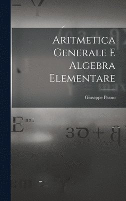 bokomslag Aritmetica Generale E Algebra Elementare