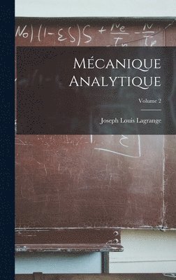 Joseph Louis Lagrange - Mécanique Analytique; Volume 2, Inbunden