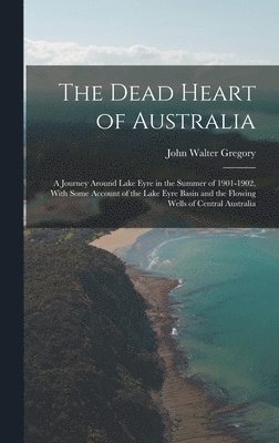 bokomslag The Dead Heart of Australia