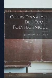 bokomslag Cours D'Analyse de L'cole Polytechnique