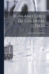 bokomslag Boys And Girls Of Colonial Days