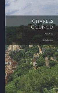 bokomslag Charles Gounod