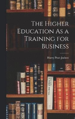 The Higher Education As a Training for Business 1
