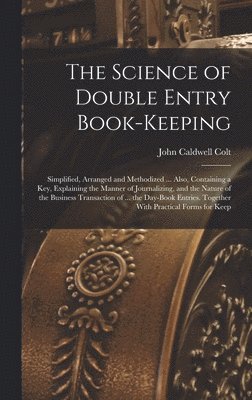 John Caldwell Colt - Science of Double Entry Book-Keeping, Inbunden
