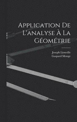 Gaspard Monge, Joseph Liouville - Application De L'analyse À La Géométrie, Inbunden