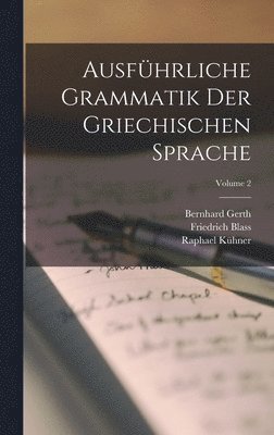 Ausfhrliche Grammatik Der Griechischen Sprache; Volume 2 1